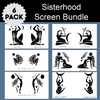 Sisterhood Screen Bundle